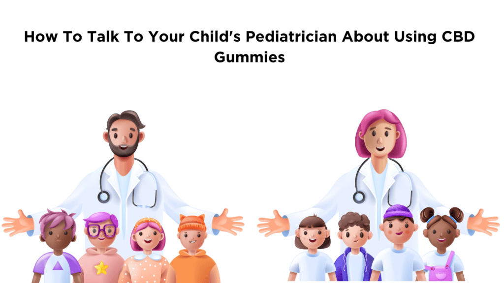 A graphic for a webpage about how to talk to your childs pediatrician about CBD gummies